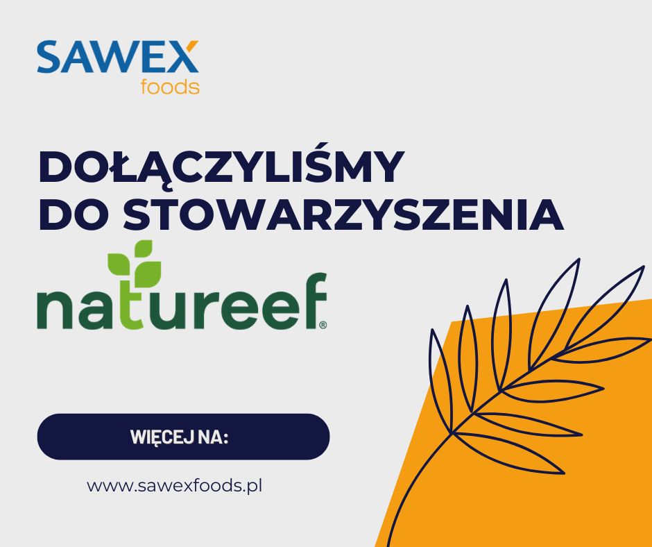 Sawex Foods dołącza do Stowarzyszenia Natureef